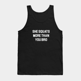 She Squats More Than You Tank Top